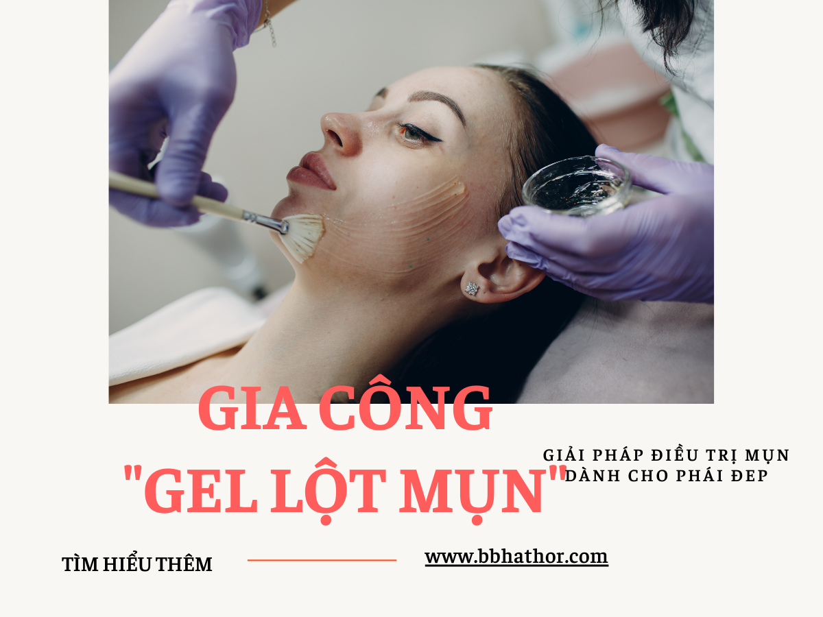 gia công gel lột mụn