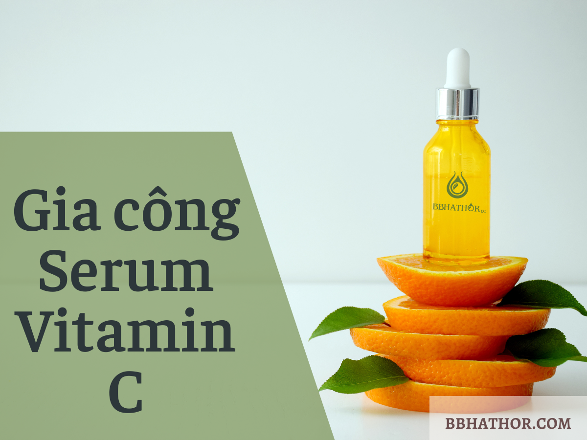 gia công serum vitamin c