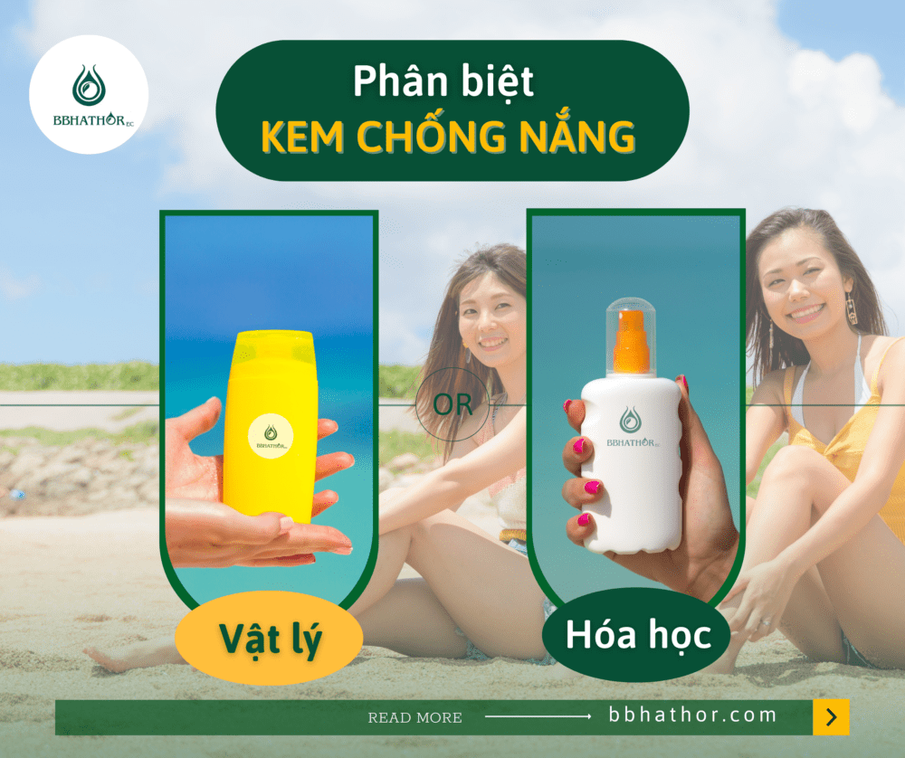 phân biệt để gia công kem chống nắng vật lý và hoá học hiệu quả