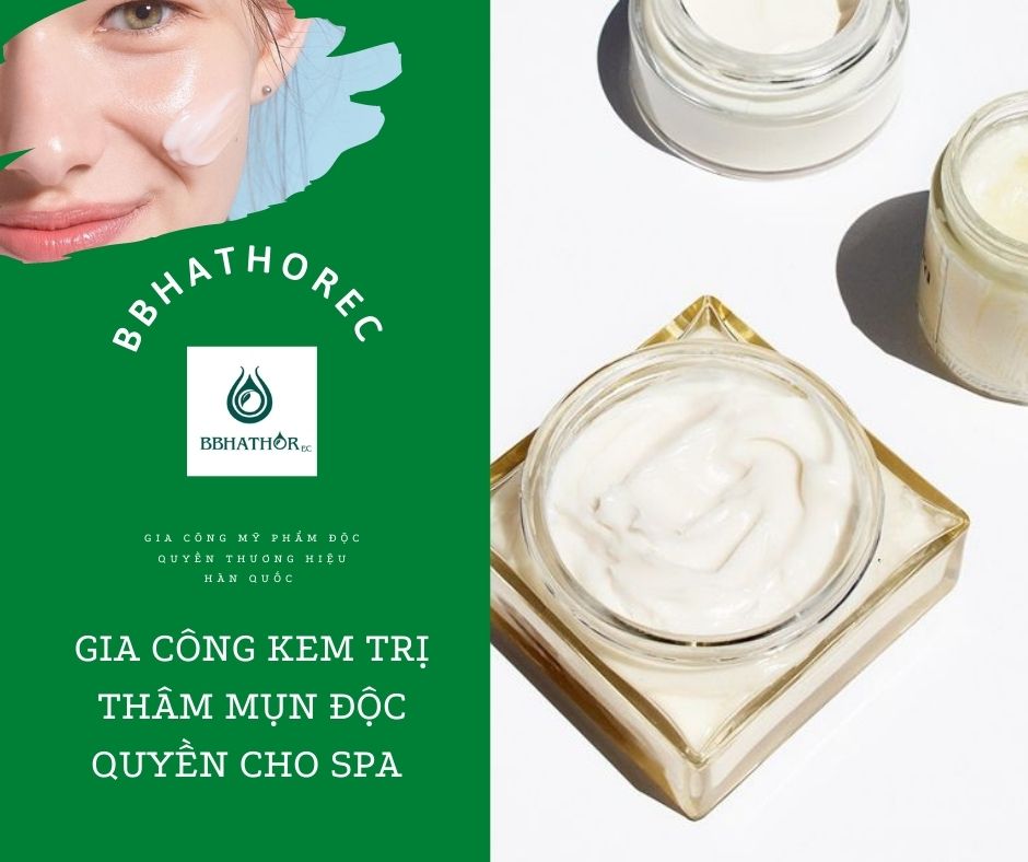 Gia công kem trị thâm mụn
